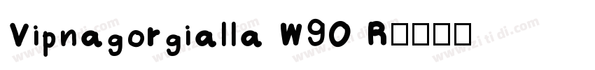 Vipnagorgialla W90 R字体转换